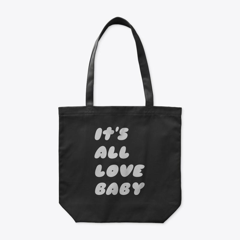 "Its All Love Baby" TOTE BAG