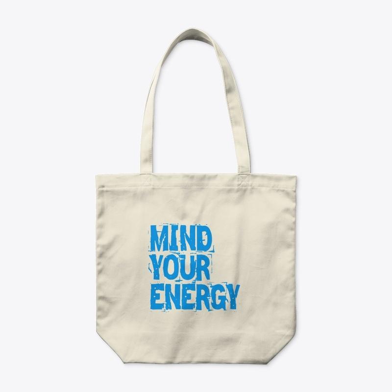 "MIND YOUR ENERGY" TOTE BAG